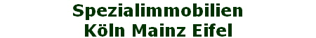 Spezialimmobilien
Kln Mainz Eifel