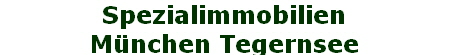 Spezialimmobilien
Mnchen Tegernsee