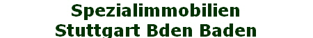 Spezialimmobilien
Stuttgart Bden Baden